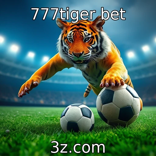 777tiger bet Análise das Principais Partidas para Apostar com Segurança